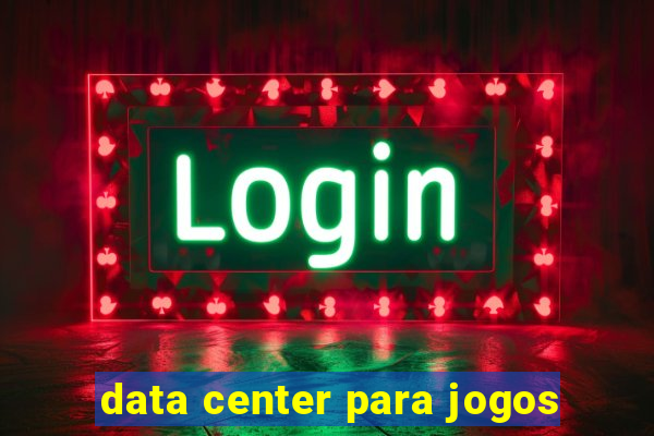 data center para jogos